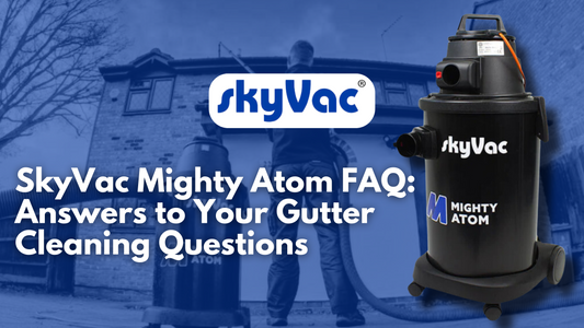 SkyVac Mighty Atom FAQ: Answers to Your Gutter Cleaning Questions | Blog Banner Feature Image