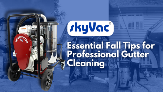 Essential Fall Tips for Professional Gutter Cleaning | Say Goodbye to Ladders: Safe and Effective Gutter Cleaning with SkyVac