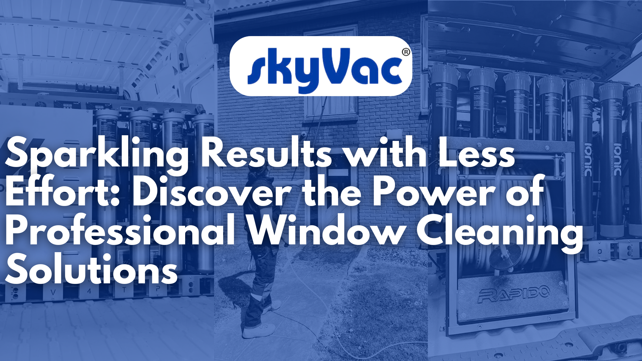 Ionic Systems | Window Cleaning System  | Feature Image