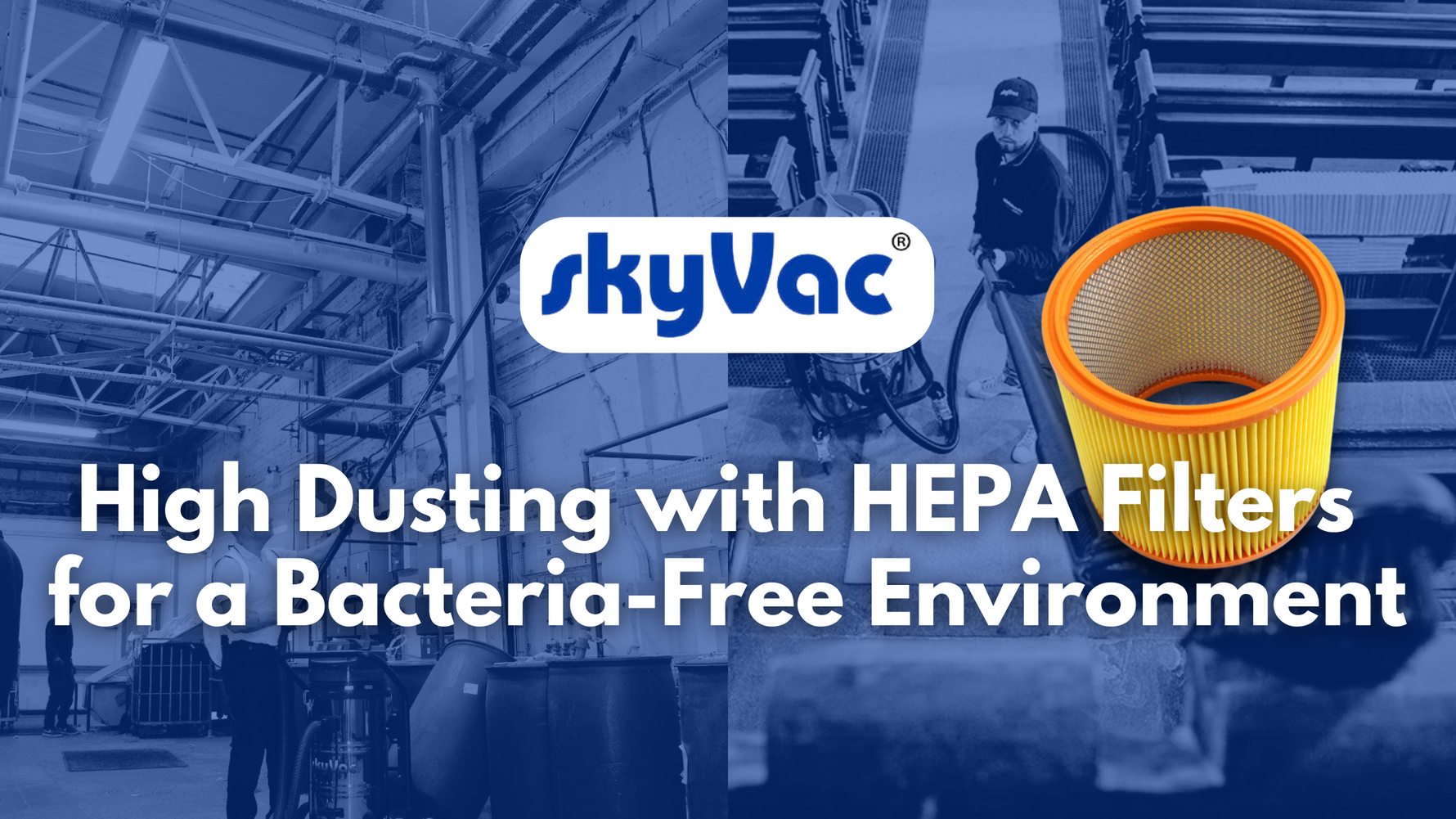 High Dusting with HEPA Filters for a Bacteria-Free Environment Blog Banner Feature Image