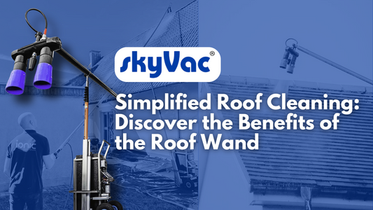 Simplified Roof Cleaning: Discover the Benefits of the Roof Wand | Blog Banner Feature Image